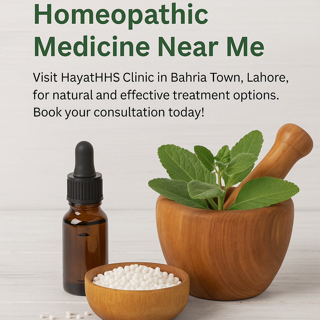 A promotional image for HayatHHs Homeopathic Clinic in Bahria Town, Lahore. The text reads: 'Homeopathic Medicine Near Me. Visit HayatHHs Clinic in Bahria Town, Lahore, for natural and effective treatment options. Book your consultation today!' The design features a clean, professional layout with a focus on holistic healthcare.